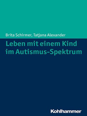 cover image of Leben mit einem Kind im Autismus-Spektrum